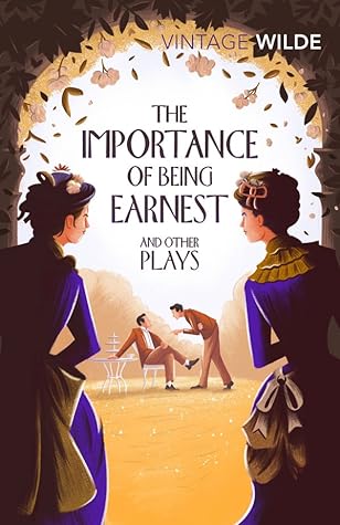 The Importance of Being Earnest and Other Plays by Oscar Wilde