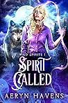 Spirit Called (Wild Spirits, #1)