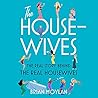 The Housewives by Brian Moylan