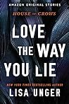 Love the Way You Lie (House of Crows, #4)