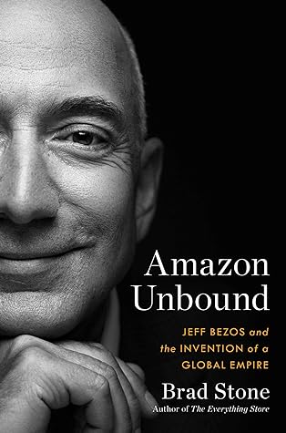 Amazon Unbound by Brad Stone