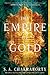 The Empire of Gold (The Daevabad Trilogy, #3)