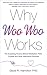 Why Woo-Woo Works: The Surprising Science Behind Meditation, Reiki, Crystals, and Other Alternative Practices