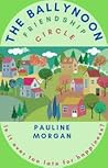 The Ballynoon Friendship Circle by Pauline Morgan