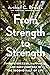 From Strength to Strength: Finding Success, Happiness, and Deep Purpose in the Second Half of Life