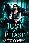 Just a Phase by M.J. Marstens