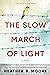 The Slow March of Light by Heather B. Moore