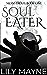 Soul Eater (Monstrous, #1) by Lily Mayne