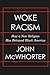 Woke Racism: How a New Religion Has Betrayed Black America