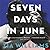 Seven Days in June