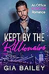 Kept by the Billionaire by Gia Bailey