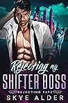 Rejecting My Shifter Boss by Skye Alder