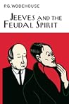 Jeeves and the Feudal Spirit by P.G. Wodehouse