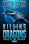 Killing Dragons (Order of the Dolphin, #1)