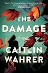 The Damage by Caitlin Wahrer