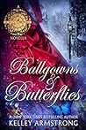 Ballgowns & Butterflies by Kelley Armstrong