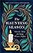 The Haunting Season: Ghostly Tales for Long Winter Nights