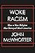 Woke Racism: How a New Religion Has Betrayed Black America