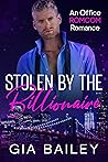 Stolen by the Billionaire by Gia Bailey