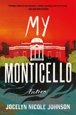 My Monticello by Jocelyn Nicole Johnson