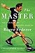 The Master: The Long Run and Beautiful Game of Roger Federer