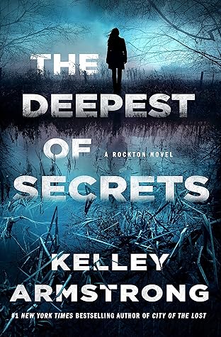 The Deepest of Secrets by Kelley Armstrong