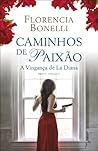 Caminhos de Paixão - A Vingança de La Diana - Parte II - volu... by Florencia Bonelli