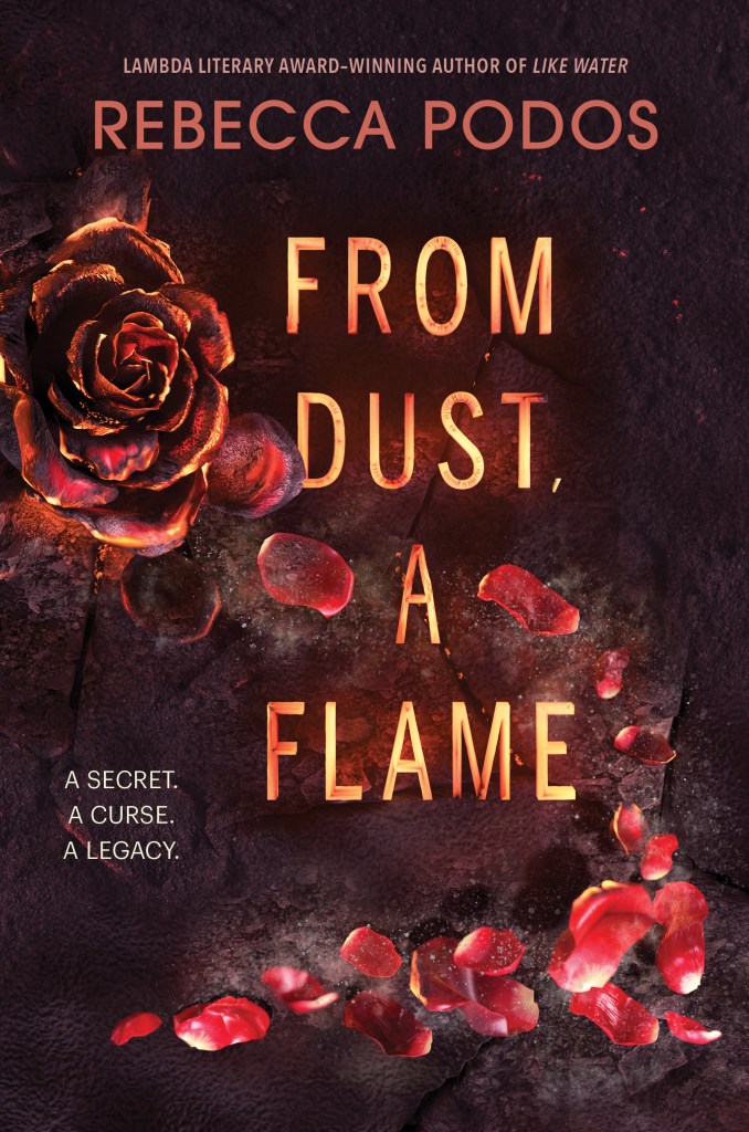 From Dust, a Flame by Rebecca Podos