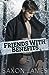 Friends with Benefits (Never Just Friends, #3.5)