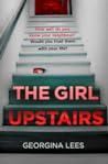 The Girl Upstairs by Georgina Lees