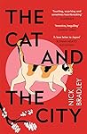 The Cat and The City by Nick  Bradley