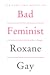 Bad Feminist: Essays