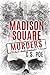 Madison Square Murders (Mem...