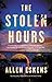 The Stolen Hours (Joe Talbert, #3) by Allen Eskens