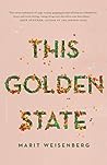 This Golden State by Marit Weisenberg