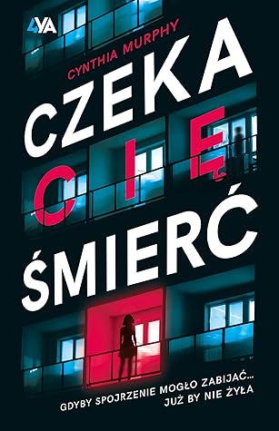 Czeka cię śmierć by Cynthia Murphy