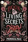 The Book of Living Secrets by Madeleine Roux