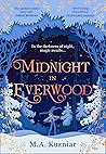 Midnight in Everwood by M.A. Kuzniar