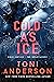 Cold As Ice (Cold Justice The Negotiators #5; Cold Justice, #15) by Toni Anderson