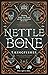 Nettle & Bone by T. Kingfisher