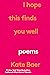 I Hope This Finds You Well: Poems