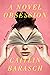 A Novel Obsession by Caitlin Barasch