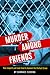 Murder Among Friends: How Leopold and Loeb Tried to Commit the Perfect Crime