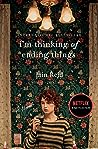 I'm Thinking of Ending Things by Iain Reid