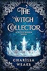 The Witch Collector by Charissa Weaks