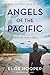 Angels of the Pacific by Elise Hooper