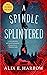 A Spindle Splintered Sneak Peek