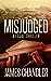 Misjudged (Sam Johnstone, #1) by James Chandler