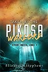 Taken by the Pikosa Warlord by Elizabeth  Stephens