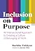 Inclusion on Purpose: An Intersectional Approach to Creating a Culture of Belonging at Work